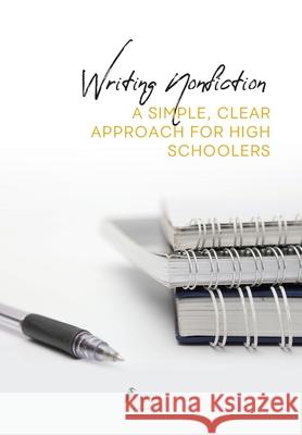 Writing Nonfiction: A Simple, Clear Approach for High Schoolers Heron Books 9780897391832 Heron Books - książka