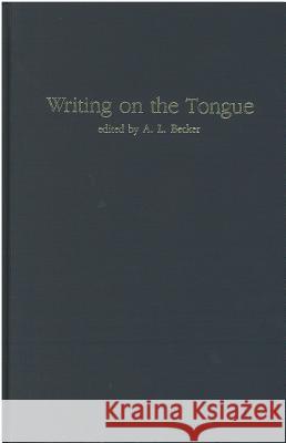 Writing on the Tongue Writing on the Tongue Mpsse A.L. Becker   9780891480471 University of Michigan, Centre for South and  - książka