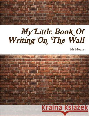 Writing On The Wall MS Moem 9781291564471 Lulu.com - książka