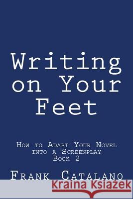 Writing on Your Feet Frank Catalano 9780692241028 Lexington Avenue Press - książka