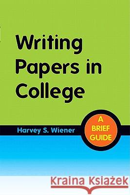 Writing Papers in College: A Brief Guide Wiener, Harvey 9780205029068 Longman Publishing Group - książka