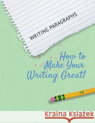 Writing Paragraphs: How to Make Your Writing Great! Heron Books 9780897391504 Heron Books - książka