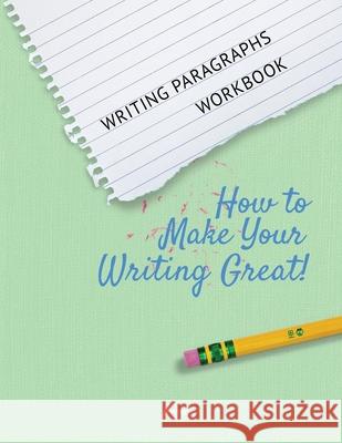 Writing Paragraphs Workbook: How to Make Your Writing Great! Heron Books 9780897391511 Heron Books - książka