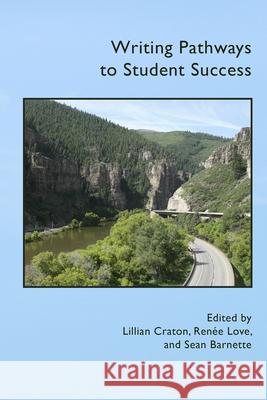Writing Pathways to Student Success Lillian Craton Renaee Love Sean Barnette 9781607327691 CSU Open Press - książka