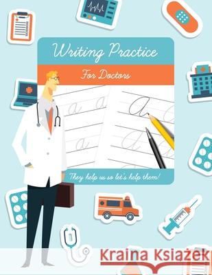 Writing Practice for Doctors: Funny novelty gift for doctors and medical students. Tim Bird 9781677230952 Independently Published - książka