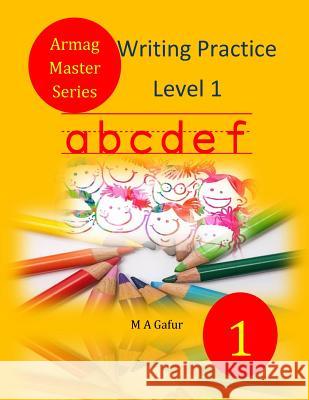 Writing Practice Level 1: 5 years old to 6 years old Gafur, M. A. 9781983534935 Createspace Independent Publishing Platform - książka