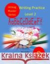 Writing Practice Level 2: 6 years to 7 years old Gafur, M. A. 9781983535611 Createspace Independent Publishing Platform