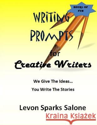 Writing Prompts for Creative Writers Levon Sparks Salone 9781499576894 Createspace - książka