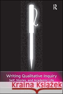 Writing Qualitative Inquiry: Self, Stories, and Academic Life Jr. Goodall H. Lloyd Goodall 9781598743241 Left Coast Press - książka
