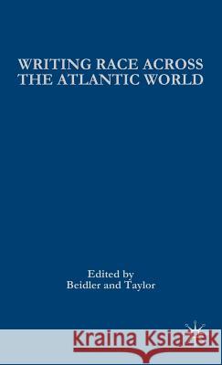 Writing Race Across the Atlantic World: Medieval to Modern Beidler, P. 9780312295967 Palgrave MacMillan - książka