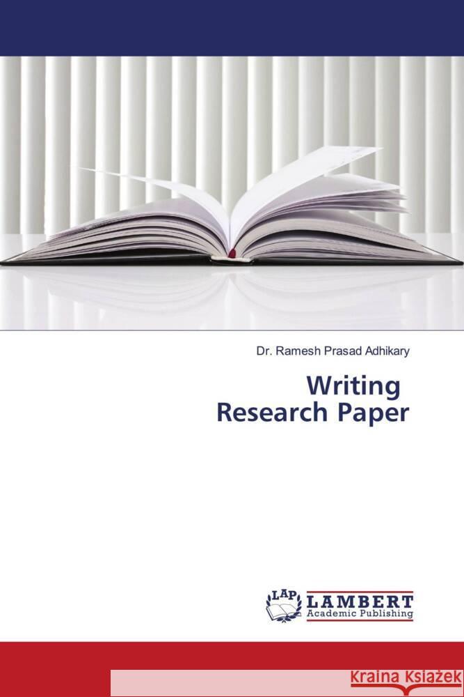 Writing Research Paper Adhikary, Dr. Ramesh Prasad 9786203196184 LAP Lambert Academic Publishing - książka