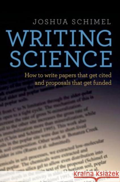 Writing Science: How to Write Papers That Get Cited and Proposals That Get Funded Schimel, Joshua 9780199760237 Oxford University Press, USA - książka