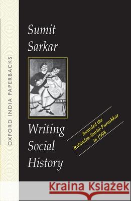 Writing Social History Sumit (Professor of History, Professor of History, Delhi University) Sarkar 9780195646337 OUP India - książka