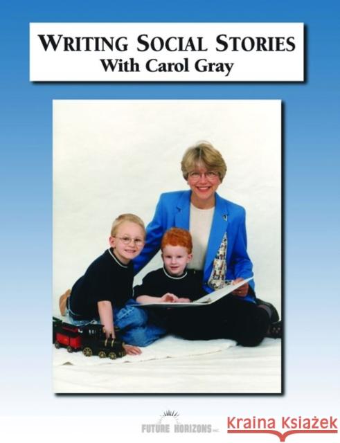 Writing Social Stories with Carol Gray : Accompanying Workbook to DVD Carol Gray 9781885477637 Eurospan - książka