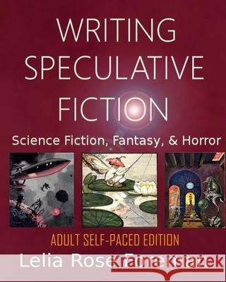 Writing Speculative Fiction: Science Fiction, Fantasy, and Horror: Self-Paced Adult Edition Lelia Rose Foreman Perry Travis 9781640084483 Bear Publications - książka