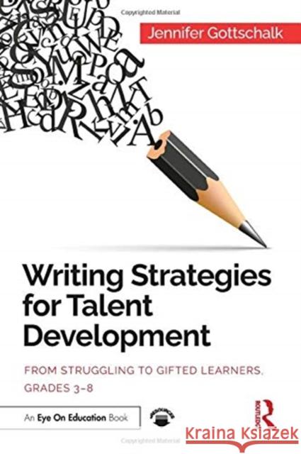Writing Strategies for Talent Development: From Struggling to Gifted Learners, Grades 3-8 Jennifer Gottschalk 9780367544225 Routledge - książka