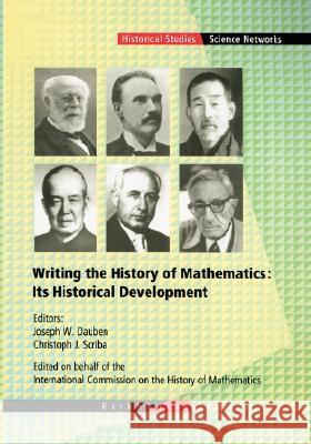 Writing the History of Mathematics: Its Historical Development Joseph Warren Dauben Joseph W. Dauben Christoph J. Scriba 9783764361679 Birkhauser - książka