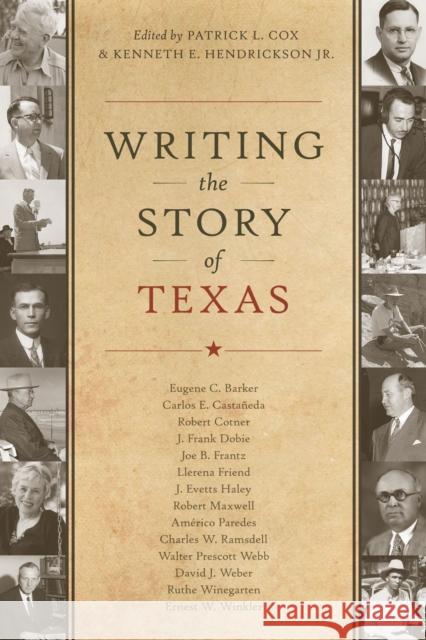 Writing the Story of Texas Patrick L. Cox Kenneth E., Jr. Hendrickson 9780292745377 University of Texas Press - książka