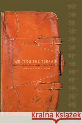 Writing the Terrain: Travelling Through Alberta with the Poets Robert Stamp 9781552381366 University of Calgary Press - książka