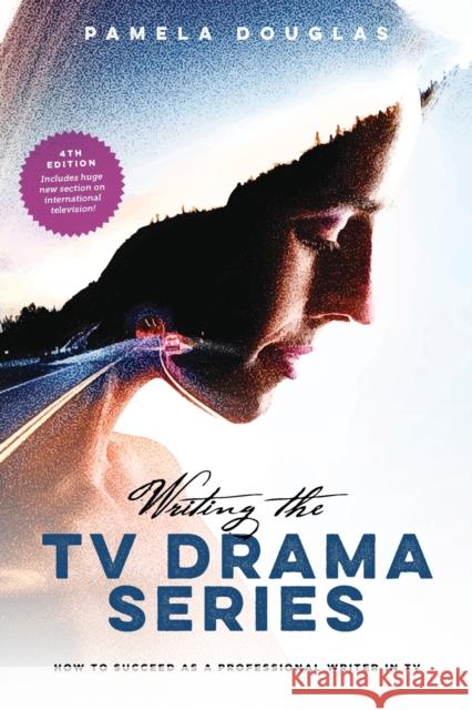 Writing the TV Drama Series: How to Succeed as a Professional Writer in TV Pamela Douglas 9781615932931 Michael Wiese Productions - książka