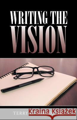 Writing The Vision Terry G Nelson, Sr 9781512750690 WestBow Press - książka