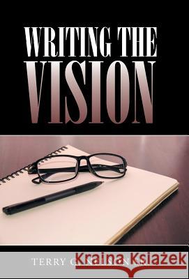 Writing The Vision Terry G Nelson, Sr 9781512750706 WestBow Press - książka