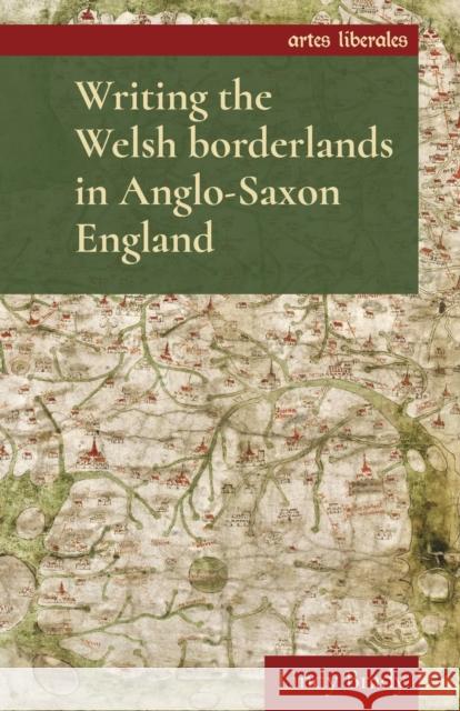 Writing the Welsh Borderlands in Anglo-Saxon England Lindy Brady 9781526139320 Manchester University Press - książka