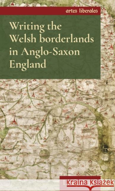 Writing the Welsh Borderlands in Anglo-Saxon England Lindy Brady 9781784994198 Manchester University Press - książka