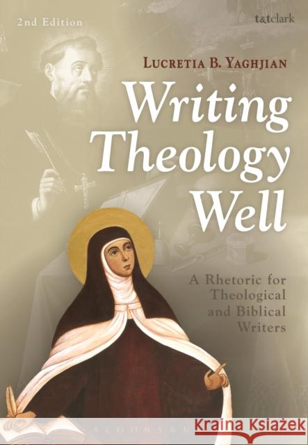 Writing Theology Well 2nd Edition : A Rhetoric for Theological and Biblical Writers Lucretia Yaghjian 9780567022196 T & T Clark International - książka