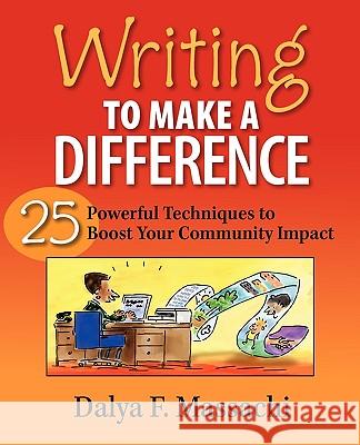 Writing to Make a Difference: 25 Powerful Techniques to Boost Your Community Impact Dalya F. Massachi 9780978883607 Writing for Community Success - książka