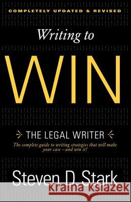 Writing to Win: The Legal Writer Steven D. Stark 9780307888716 Three Rivers Press (CA) - książka