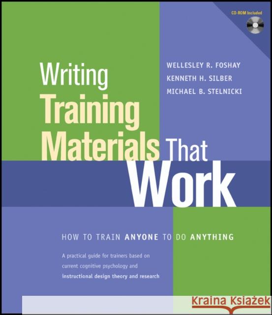 Writing Training Materials That Work: How to Train Anyone to Do Anything Silber, Kenneth H. 9781118351680 John Wiley & Sons Inc - książka