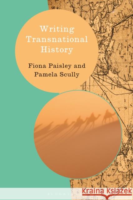 Writing Transnational History Fiona Paisley Pamela Scully Heiko Feldner 9781474263986 Bloomsbury Academic - książka