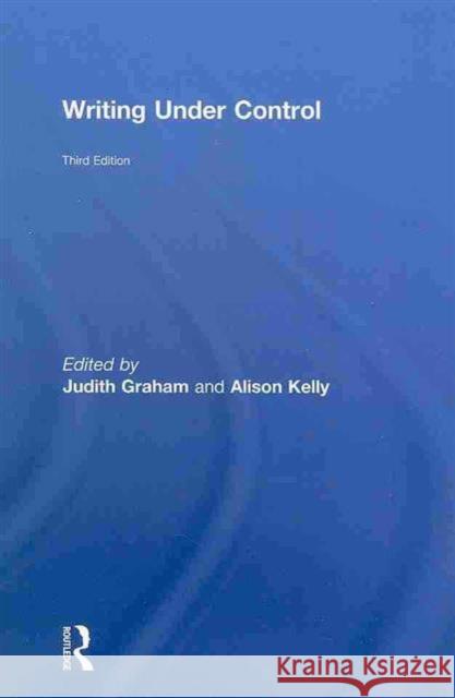 Writing Under Control Judith Graham Alison Kelly  9780415484053 Taylor & Francis - książka