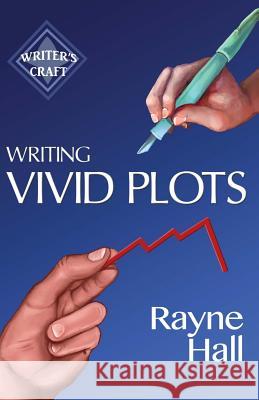 Writing Vivid Plots: Professional Techniques for Fiction Authors Rayne Hall 9781537740225 Createspace Independent Publishing Platform - książka