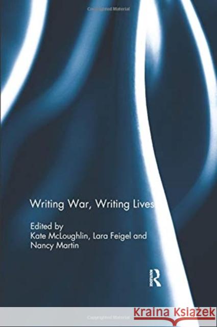 Writing War, Writing Lives  9780367023997 Taylor & Francis Ltd - książka