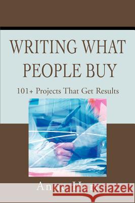 Writing What People Buy: 101+ Projects That Get Results Hart, Anne 9780595219360 Mystery and Suspense Press - książka