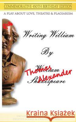 Writing William: A Play - 450th Anniversary Edition Thomas Alexander 9781941979082 Direct Light - książka