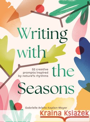 Writing With the Seasons Gabrielle Kaplan-Mayer 9781923503205 Smith Street Books - książka
