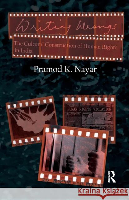 Writing Wrongs: The Cultural Construction of Human Rights in India Pramod K. Nayar   9781138662551 Taylor and Francis - książka