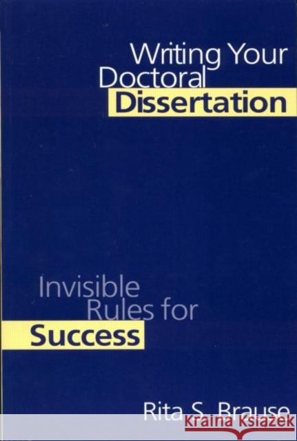 Writing Your Doctoral Dissertation: Invisible Rules for Success Brause, Rita S. 9780750707442  - książka