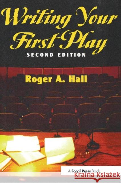 Writing Your First Play Roger A. Hall 9780240802909 Focal Press - książka
