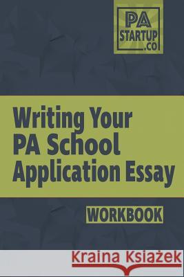 Writing your PA School Application Essay Darst, Chris 9780999082713 Enlighten Medical Media, LLC - książka