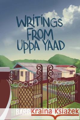 Writings from Uppa Yaad: Jamaican Dialect for Writings From My Yard Barbara McKenzie   9789769681187 Publisher's Notebook Limited - książka