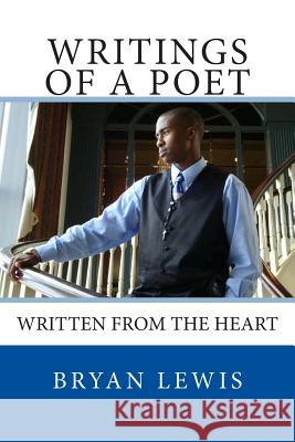 Writings Of A Poet: Written from the Heart Lewis, Bryan 9780615605777 Uwriteit Publishing Company - książka