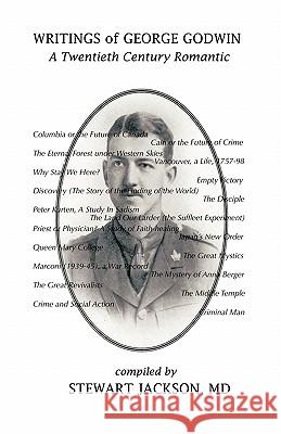 Writings of George Godwin: A Twentieth Century Romantic Jackson, Stewart 9781426949906 Trafford Publishing - książka