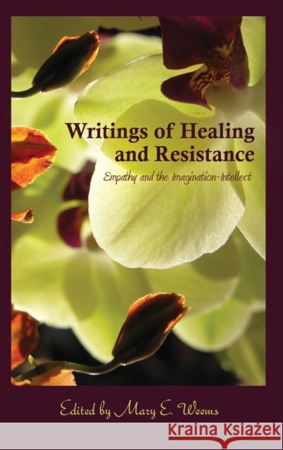 Writings of Healing and Resistance: Empathy and the Imagination-Intellect Denzin, Norman K. 9781433112089 Peter Lang Publishing - książka