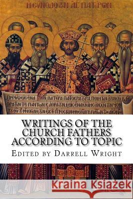 Writings of the Church Fathers According to Topic Darrell Wrigh 9781539646600 Createspace Independent Publishing Platform - książka