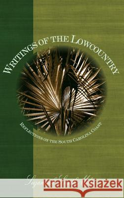 Writings of the Lowcountry: Reflections on the South Carolina Coast Suzannah Smith Miles 9781540203564 History Press Library Editions - książka