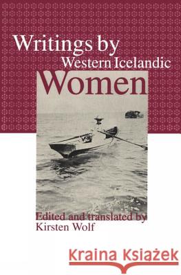 Writings of Western Icelandic Women Kirsten Wolf 9780887556418 University of Manitoba Press - książka